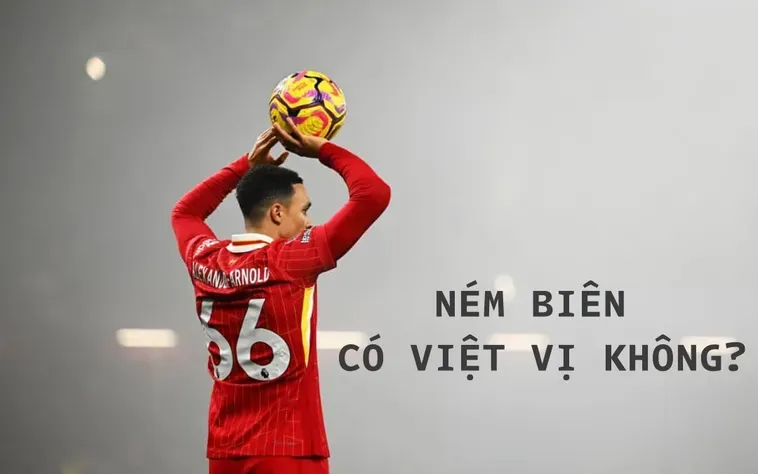 Giải Mã Chi Tiết Câu Hỏi Liệu Ném Biên Có Việt Vị Không