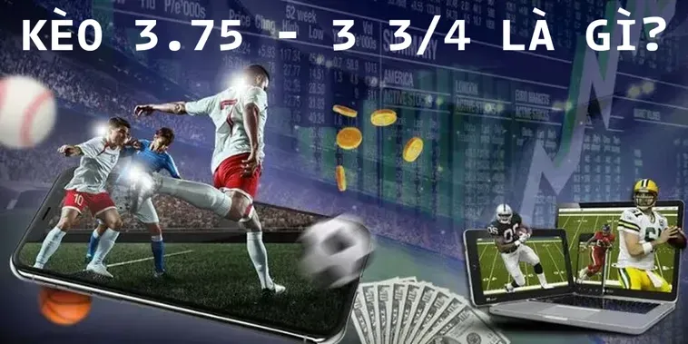 Bí Quyết Chinh Phục Kèo 3.75 Đầy Kịch Tính Cho Người Chơi Thông Minh