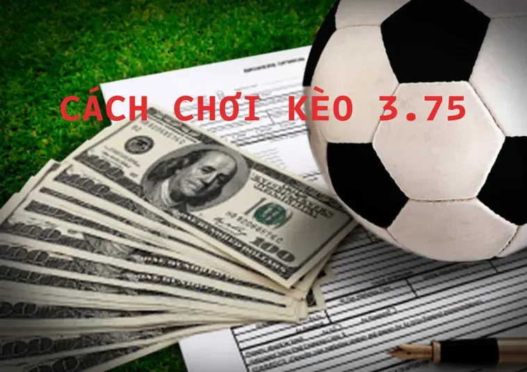 Bí Quyết Chinh Phục Kèo 3.75 Đầy Kịch Tính Cho Người Chơi Thông Minh