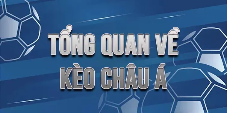 Tuyệt Chiêu Đặt Cược Kèo Châu Á Chuyên Nghiệp Giúp Thắng Lớn Mỗi Ngày