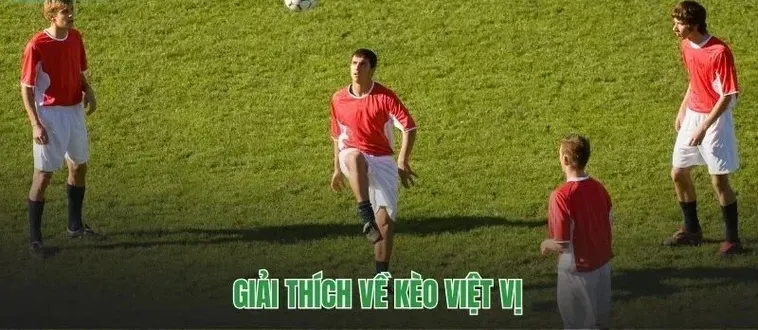 Nghệ Thuật Phân Tích Kèo Việt Vị Mang Lại Lợi Nhuận Khổng Lồ