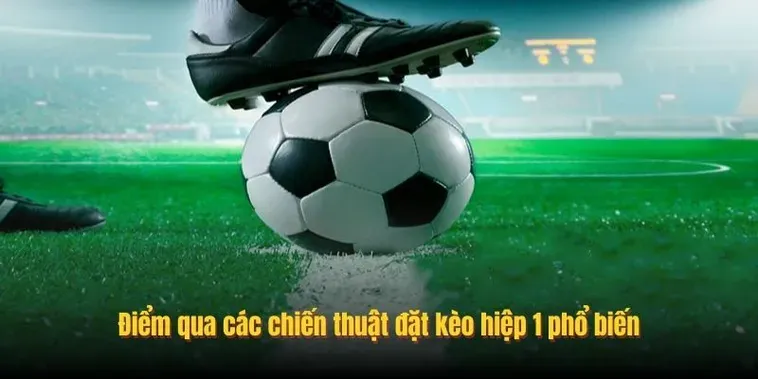 Tuyệt Chiêu Đánh Kèo Tài Xỉu Hiệp 1 Giúp Bạn Thắng Lớn Mỗi Trận Đấu