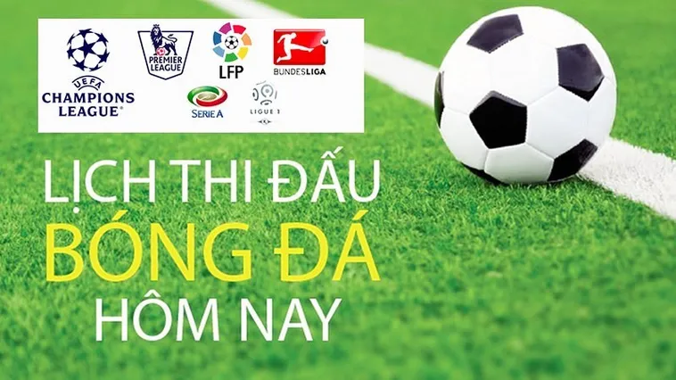 Lịch Thi Đấu Bóng Đá Mới Nhất Và Cập Nhật Chi Tiết Hằng Ngày Cho Người Hâm Mộ