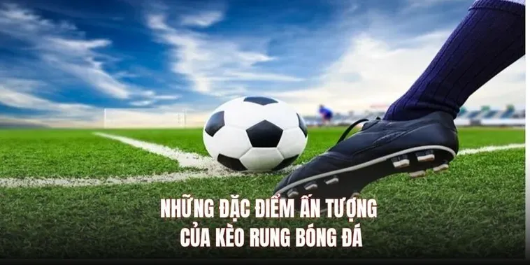 Tuyệt Chiêu Đánh Bại Nhà Cái Với Chiến Thuật Kèo Rung Trong Bóng Đá Hiệu Quả
