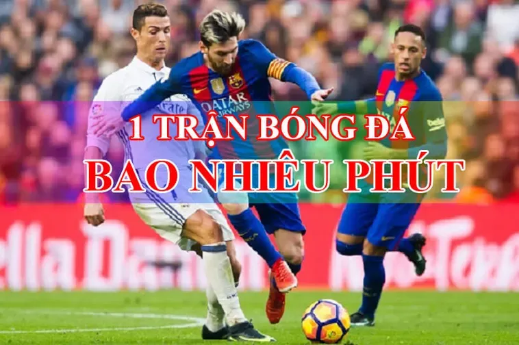 Thời Gian Trận Đấu Bóng Đá Những Quy Định Cốt Lõi Và Sự Thật Đầy Thú Vị
